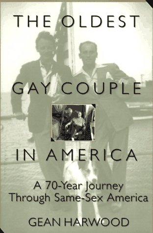 Gean Harwood/The Oldest Gay Couple In America: A Seventy-Year J